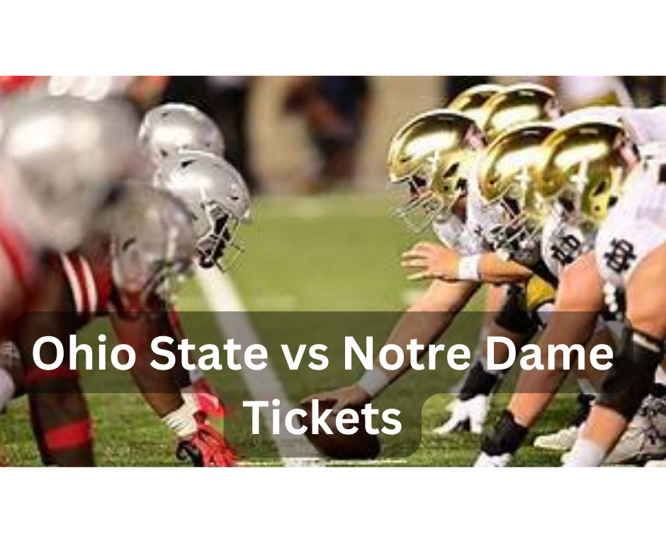 Notre Dame vs Ohio State Tickets